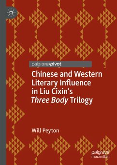 Chinese and Western Literary Influence in Liu Cixin’s Three Body Trilogy (eBook, PDF) - Peyton, Will