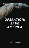 Operation: Save America (eBook, ePUB)