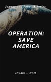 Operation: Save America (eBook, ePUB)