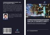 CORROSIEKENINGSSTUDIES VAN ZA-27/QUARTZ MMC's