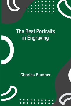 The Best Portraits in Engraving - Sumner, Charles