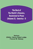 The Best of the World's Classics, Restricted to Prose (Volume X) - America - II