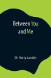 Between You And Me - Bild 1
