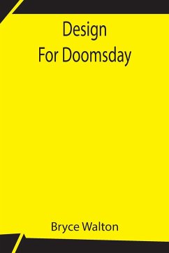 Design For Doomsday - Walton, Bryce