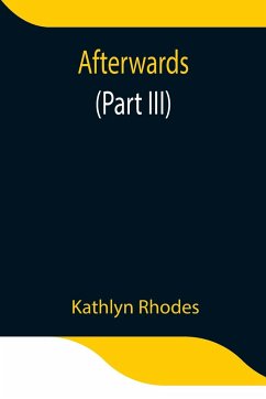 Afterwards (Part III) - Rhodes, Kathlyn