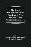 The Best of the World's Classics, Restricted to Prose (Volume VIII) - Continental Europe II.