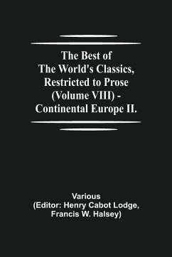 The Best of the World's Classics, Restricted to Prose (Volume VIII) - Continental Europe II. - Various