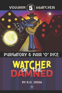 Purgatory & Pair'O'Dice (Watcher of the Damned, #5) (eBook, ePUB) - Snow, R. H.