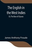 The English in the West Indies; Or, The Bow of Ulysses