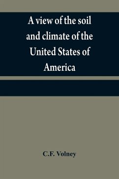 A view of the soil and climate of the United States of America - Volney, C. F.