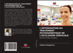 L'OPTIMISATION DU TRAITEMENT PATHOGÉNÉTIQUE DE L'OCCLUSION CERVICALE - Varganova, Tatiana