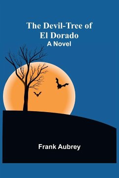 The Devil-Tree of El Dorado A Novel - Aubrey, Frank