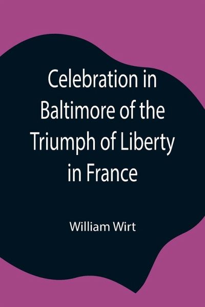 Celebration In Baltimore Of The Triumph Of Liberty In France