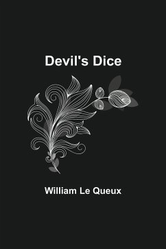 Devil's Dice - Le Queux, William