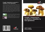 Funghi: (Importanza, parassiti e malattie, la loro gestione)