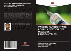 VACCINS PARODONTAUX POUR LA GESTION DES MALADIES PARODONTALES