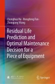 Residual Life Prediction and Optimal Maintenance Decision for a Piece of Equipment (eBook, PDF)