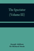 The Spectator (Volume III)