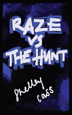 Raze vs The Hunt - Cass, Shelley