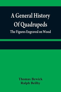 A general history of quadrupeds - Bewick, Thomas; Beilby, Ralph