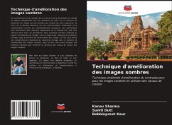 Technique d'amélioration des images sombres - Sharma, Kanav;Dutt, Suniti;Kaur, Bobbinpreet
