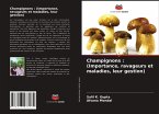 Champignons : (Importance, ravageurs et maladies, leur gestion)