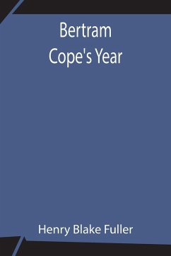 Bertram Cope's Year - Blake Fuller, Henry