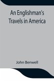 An Englishman's Travels in America; His Observations of Life and Manners in the Free and Slave States