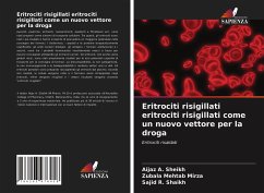 Eritrociti risigillati eritrociti risigillati come un nuovo vettore per la droga - Sheikh, Aijaz A.;Mirza, Zubala Mehtab;Shaikh, Sajid R.
