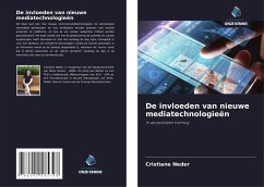 De invloeden van nieuwe mediatechnologieën - Neder, Cristiane