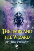 The Fairy and the Wizard (The Chronicles of Ivi, #1) (eBook, ePUB)