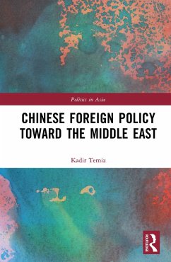 Chinese Foreign Policy Toward the Middle East (eBook, ePUB) - Temiz, Kadir