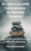 Be calm to be wild! Salutogenese im digitalen Zeitalter (eBook, ePUB)