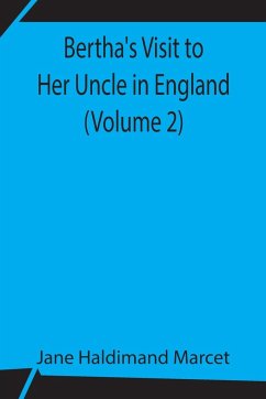 Bertha's Visit to Her Uncle in England (Volume 2) - Haldimand Marcet, Jane