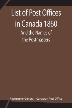 Cover List of Post Offices in Canada 1860; And the Names of the Postmasters