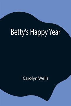 Betty's Happy Year - Wells, Carolyn