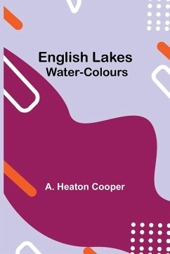 English Lakes; Water-Colours - Heaton Cooper, A.