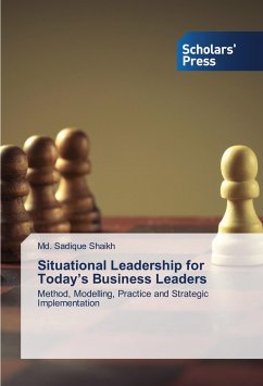 Situational Leadership for Today¿s Business Leaders - Shaikh, Md. Sadique
