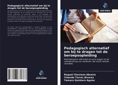 Pedagogisch alternatief om bij te dragen tot de beroepsopleiding - Chaviano Abraira, Raquel; Torres Álvarez, Yolanda; Quintero Aguiar, Tamara