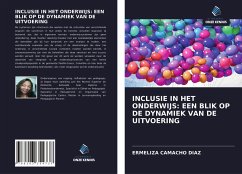 INCLUSIE IN HET ONDERWIJS: EEN BLIK OP DE DYNAMIEK VAN DE UITVOERING - Camacho Diaz, Ermeliza