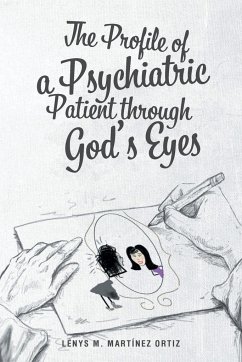 The Profile of a Psychiatric Patient through God's Eyes - Martínez Ortiz, Lenys M.