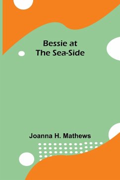 Bessie at the Sea-Side - H. Mathews, Joanna