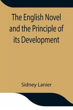 The English Novel and the Principle of its Development - Lanier, Sidney