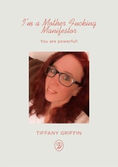 I'm a Mother Fucking Manifestor - Griffin, Tiffany