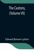 The Caxtons, (Volume VII)