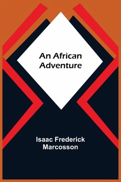 An African Adventure - Frederick Marcosson, Isaac