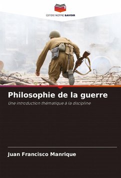 Philosophie de la guerre - Manrique, Juan Francisco