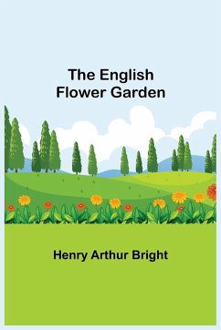 The English Flower Garden - Arthur Bright, Henry