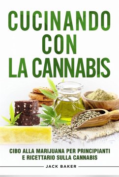 Cucinando Con La Cannabis (eBook, ePUB) - Baker, Jack