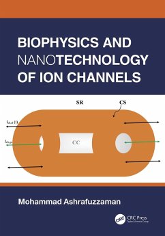 Biophysics and Nanotechnology of Ion Channels (eBook, ePUB) - Ashrafuzzaman, Mohammad